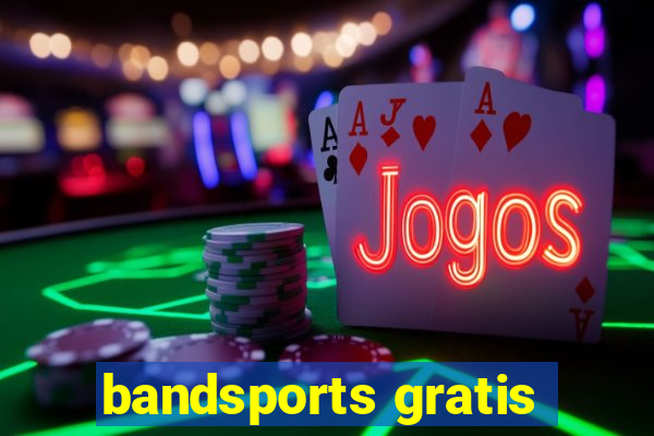 bandsports gratis